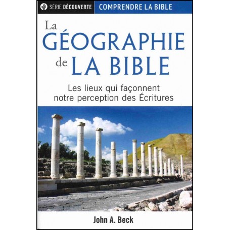 La géographie de la Bible - Brochure NPQ Série découverte - Comprendre la Bible