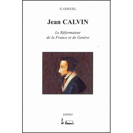 Jean Calvin - Georges-Frédéric Goguel
