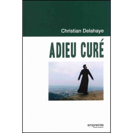 Adieu curé - Christian Delahaye