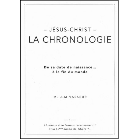 La chronologie de Jésus-Christ - M. J.-M. Vasseur