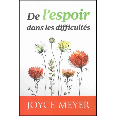 De l'espoir dans les difficultés - Joyce Meyer