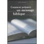 Comment préparer un message biblique - James Braga