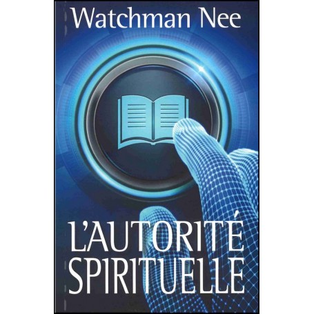 L'autorité spirituelle - Watchman Nee
