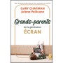 Grands-parents de la génération écran - Gary Chapman