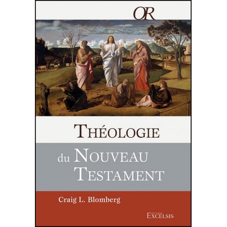 Théologie du Nouveau Testament - Craig Blomberg