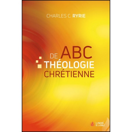 ABC de théologie chrétienne - Charles C. Ryrie