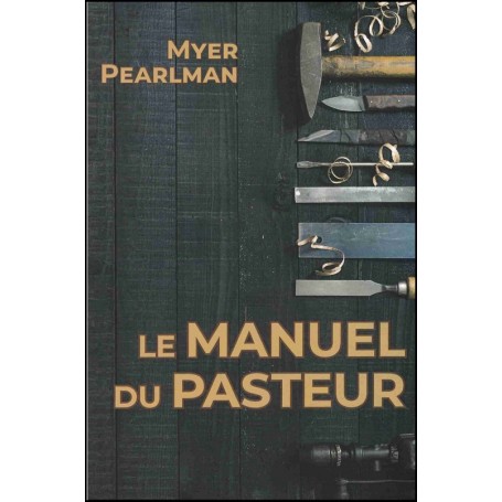 Le manuel du pasteur - Myer Pearlman