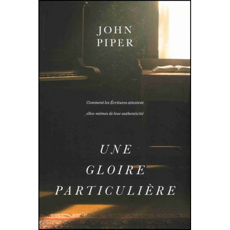 Une gloire particulière - John Piper