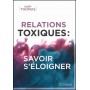 Relations Toxiques : savoir s'éloigner - Gary L. Thomas