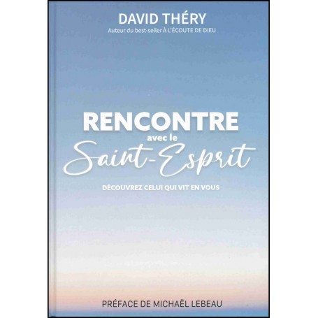Rencontre avec le Saint-Esprit - David Théry