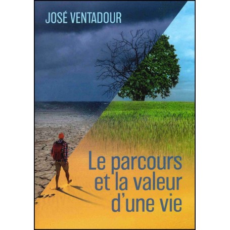 Le parcours et la valeur d'une vie - José Ventadour