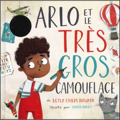 Arlo et le très gros camouflage - Betsy Childs Howard