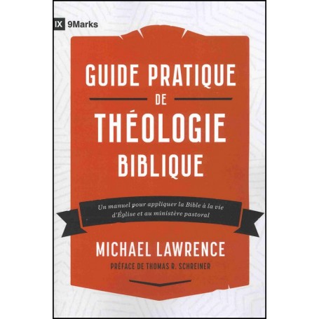 Guide pratique de théologie biblique - Michael Lawrence