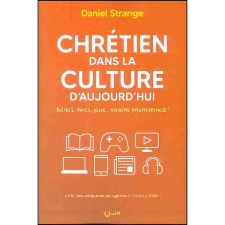 Chrétien dans la culture d’aujourd’hui - Daniel Strange
