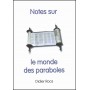 Notes sur le monde des paraboles - Didier Roca