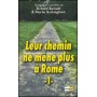 Leur chemin ne mène plus à Rome - volume 1 - Richard Bennett