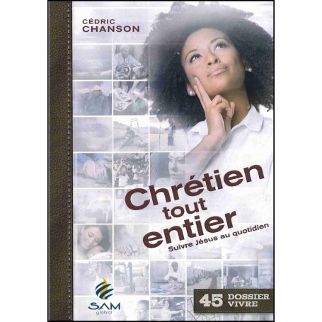 Chrétien tout entier - Cédric Chanson