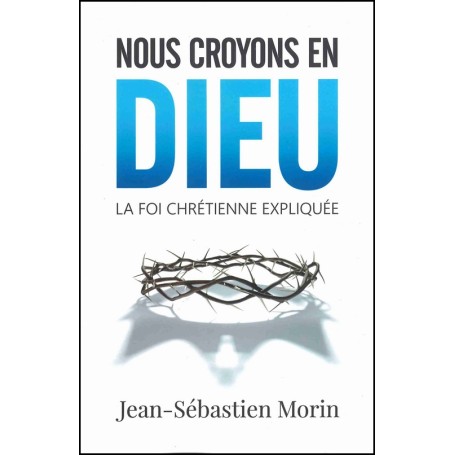 Nous croyons en Dieu - Jean-Sébastien Morin