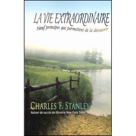 La vie extraordinaire - Charles F. Stanley