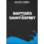 Baptisés dans le Saint-Esprit - David Théry