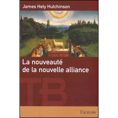 La nouveauté de la nouvelle alliance - James Hely Hutchinson