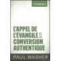 L'appel de l'Evangile et la conversion authentique - Paul Washer