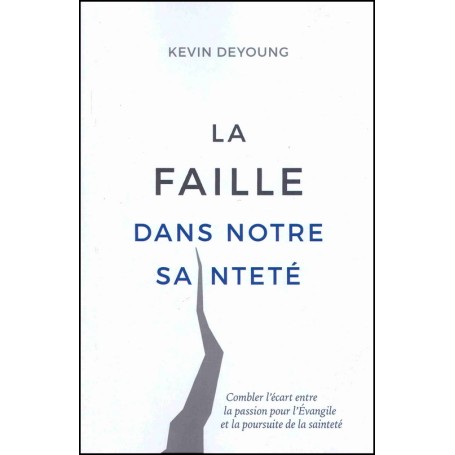 La faille dans notre sainteté - Kevin Deyoung