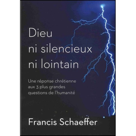 Dieu ni silencieux ni lointain – Francis Schaeffer