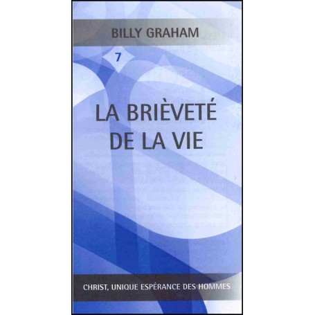Traité La Brièveté de la vie - Billy Graham
