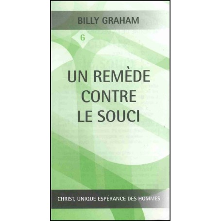 Traité Un remède contre le souci - Billy Graham