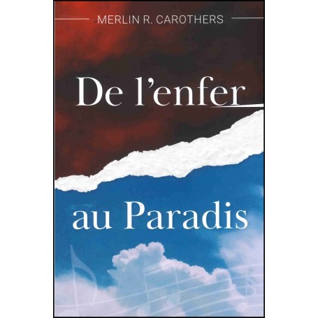 De l'enfer au Paradis - Merlin R. Carothers