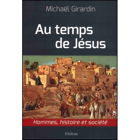 Au temps de Jésus - Michaël Girardin