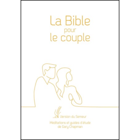 La Bible pour le couple Version Semeur couverture souple blanche tranche dorée