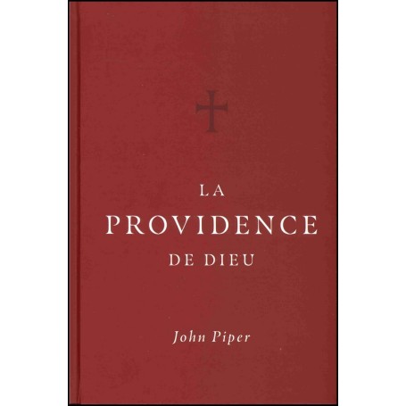 La providence de Dieu - John Piper