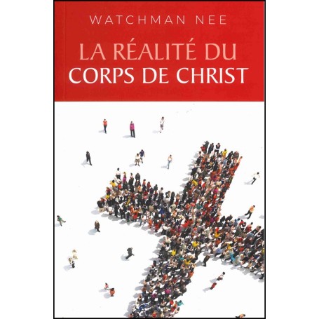 La réalité du corps du Christ - Watchman Nee