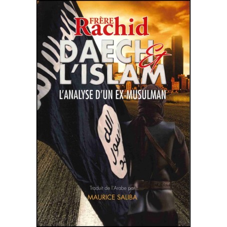 Daech & l'Islam - Frère Rachid