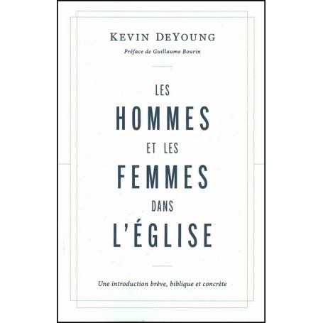 Les hommes et les femmes dans l’Église - Kevin DeYoung