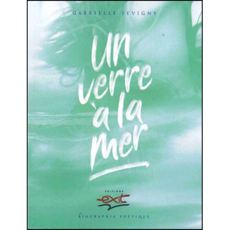 Un verre à la mer - Gabrielle Sévigny