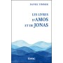 Les livres d’Amos et de Jonas. Commentaire biblique - Daniel Timmer