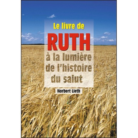Le livre de Ruth à la lumière de l'histoire du salut - Norbert Lieth