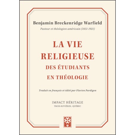 La vie religieuse des étudiants en théologie - Benjamin Breckenridge Warfield