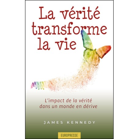 La vérité transforme la vie - James Kennedy