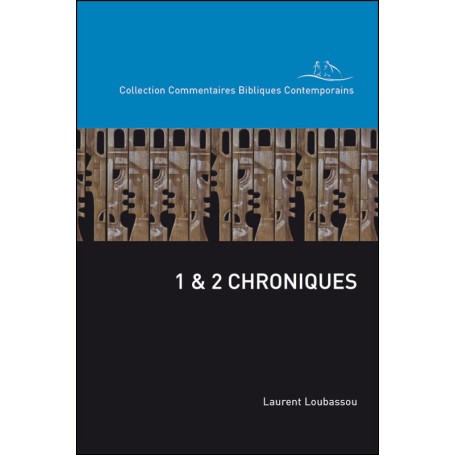 1 et 2 Chroniques. Commentaire biblique - Laurent Loubassou