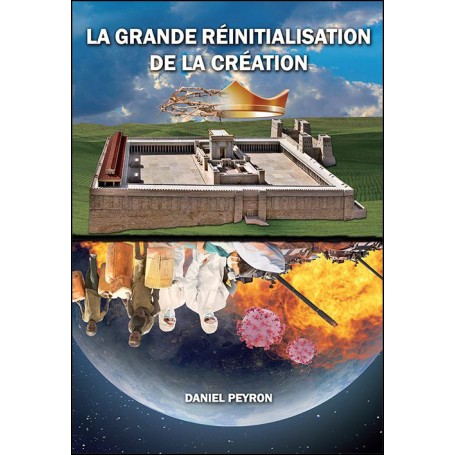 La Grande Réinitialisation de la Création - Daniel Peyron