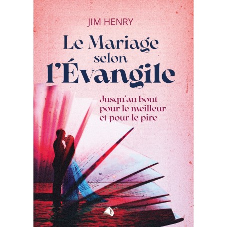 Le mariage selon l'évangile - Jim Henry