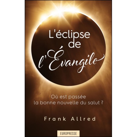 L'Éclipse de l'Évangile - Frank Allred