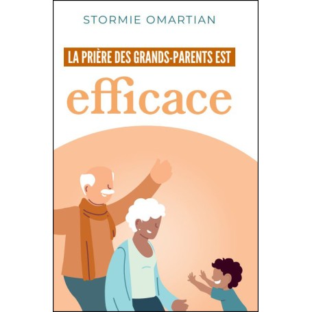La prière des grands-parents est efficace - Stormie Omartian