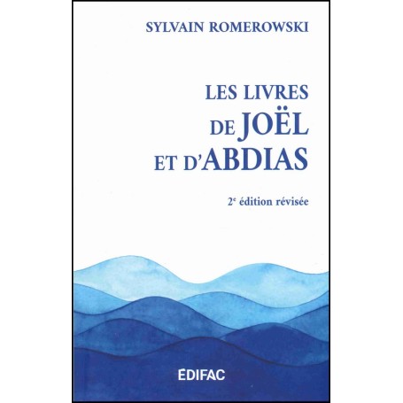 Les livres de Joël et d'Abdias - 2e édition révisée - Sylvain Romerowski