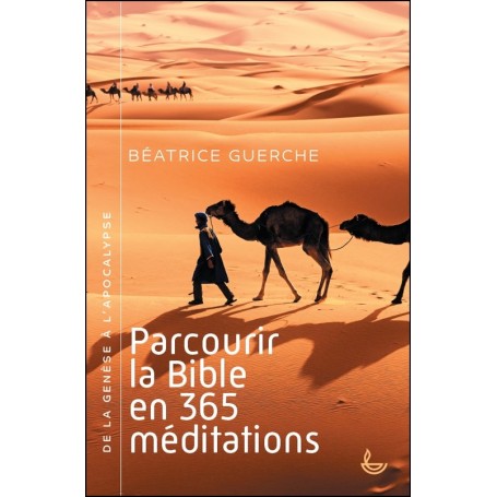 Parcourir la Bible en 365 méditations - Béatrice Guerche