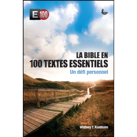 La Bible en 100 textes essentiels - Whitney Kuniholm